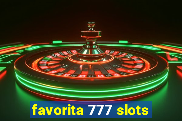 favorita 777 slots